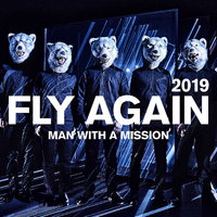 FLY AGAIN 2019／MAN WITH A MISSION｜音楽ダウンロード・音楽配信