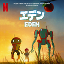 Eden (Music from the Netflix Animated Series)／Kevin Penkin