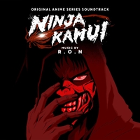 Ninja Kamui (Original Series Soundtrack)／R・O・N｜音楽
