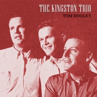 トム・ドゥーリー／キングストン・トリオ｜音楽ダウンロード・音楽配信サイト mora ～“WALKMAN”公式ミュージックストア～