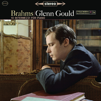 Brahms: 10 Intermezzi for Piano ((Gould Remastered))