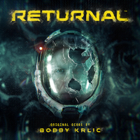 Returnal (Original Soundtrack)／Bobby Krlic｜音楽ダウンロード