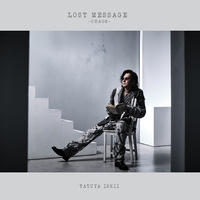 LOST MESSAGE～CHAOS～／石井 竜也｜音楽ダウンロード・音楽配信サイト