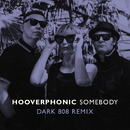 Somebody Dark 808 Remix／Hooverphonic