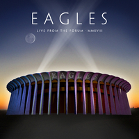 洋楽 Eagles Live from the Forum MMXVIII Live From The Forum MMXVIII／Eagles｜音楽ダウンロード・音楽配信