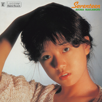 Seventeen (2022ラッカーマスターサウンド)／中森明菜｜音楽