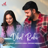 Dhal Rahi/K Sumant, Devarshi Soneji & Bhoomi Shrimalii|音楽ダウンロード・音楽配信サイト ...