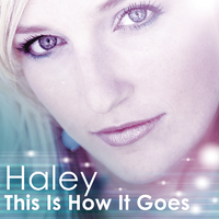 This Is How It Goes／Haley｜音楽ダウンロード・音楽配信サイト mora ～“WALKMAN”公式ミュージックストア～