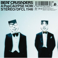 A PopCALYPSE NOW ～地獄のPOP示録～／BEAT CRUSADERS｜音楽