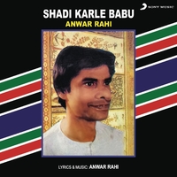 Shadi Karle Babu／Anwar Rahi｜音楽ダウンロード・音楽配信サイト mora ～“WALKMAN”公式ミュージックストア～